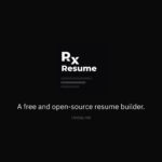 Das Bild zeigt den Startbildschirm eines kostenlosen Open-Source-Lebenslauf-Generators namens rxresu.me. In der Mitte ist das Logo mit den Worten "Rx Resume" und darunter der Slogan „A free and open-source resume builder“. Der Hintergrund ist schwarz, und der Text ist in Weiß.